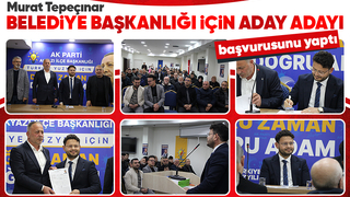 Murat Tepeçınar aday adaylığı başvurusunu yaptı
