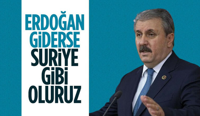 Mustafa Destici: 6’lı masa yetkiyi alırsa Türkiye, Suriye gibi kaosa gider