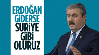 Mustafa Destici: 6’lı masa yetkiyi alırsa Türkiye, Suriye gibi kaosa gider