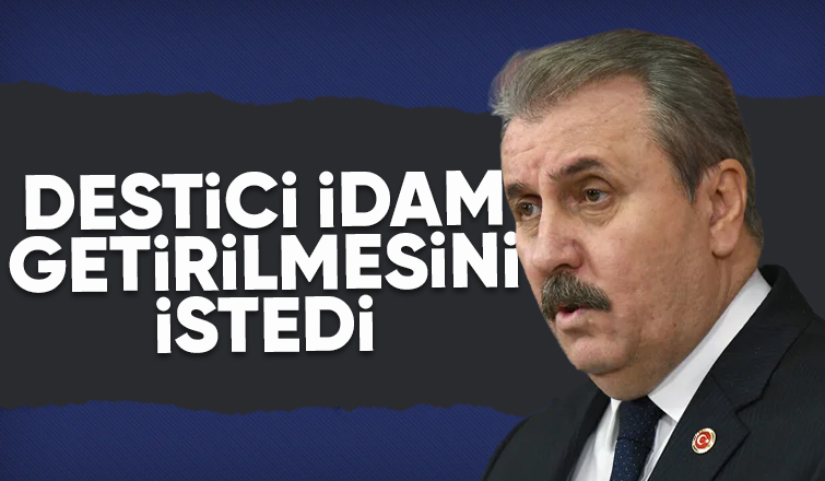 Mustafa Destici'den idam çıkışı