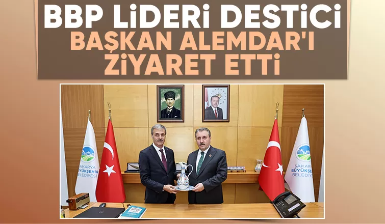 Mustafa Destici'den Sakarya Büyükşehir'e ziyaret