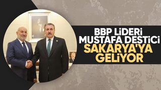 Mustafa Destici Sakarya'ya geliyor