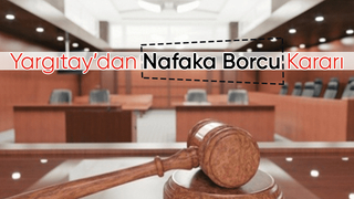 Nafaka borçlularını ilgilendiren önemli karar