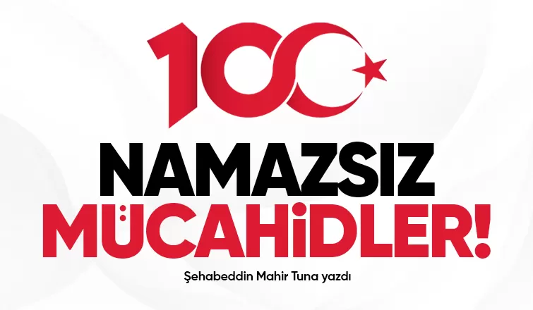 NAMAZSIZ MÜCAHİDLER!