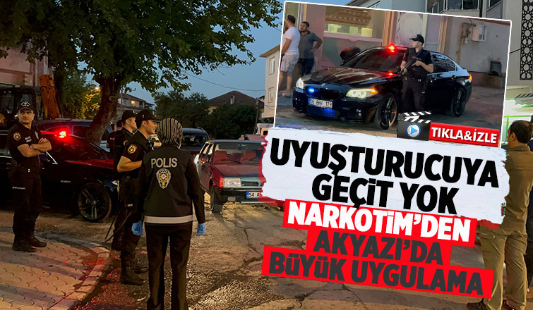 Narkotim Akyazı'da sahaya indi
