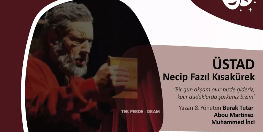 Necip Fazıl’ın hayatı sahneye taşınıyor