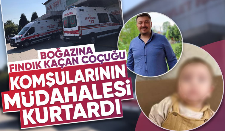 Nefes borusuna fındık kaçan çocuğun hayatını kurtardılar
