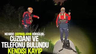 Nehirde çırpınışlarını gördüler;  Cüzdanı ve telefonu bulundu