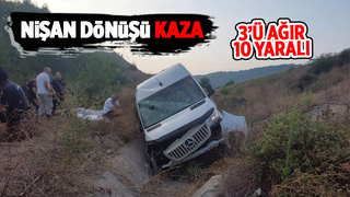 Nişan dönüşü kaza yaptılar; 3'ü ağır 10 yaralı