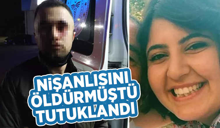 Nişanlısını hediyeleri geri vermediği için öldürmüştü, tutuklandı