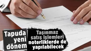 Noterlerde taşınmaz satışları mesaisi bugün başlıyor