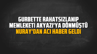 Nuray'dan acı haber geldi