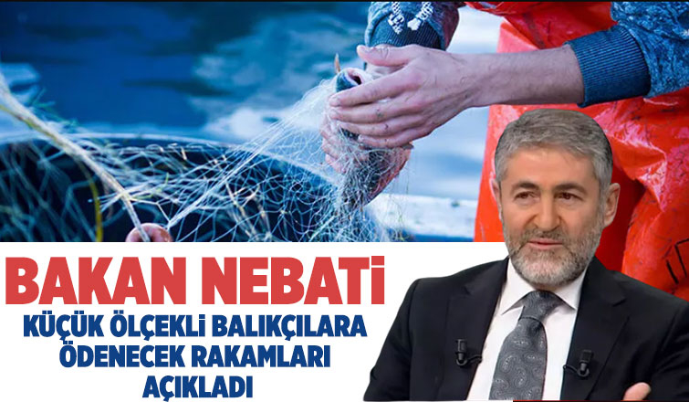  Nureddin Nebati küçük ölçekli balıkçılarımızı destekliyoruz.