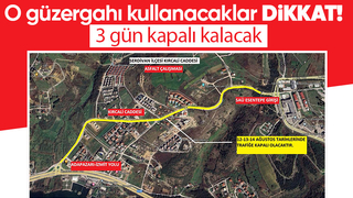 O cadde trafiğe kapatılacak