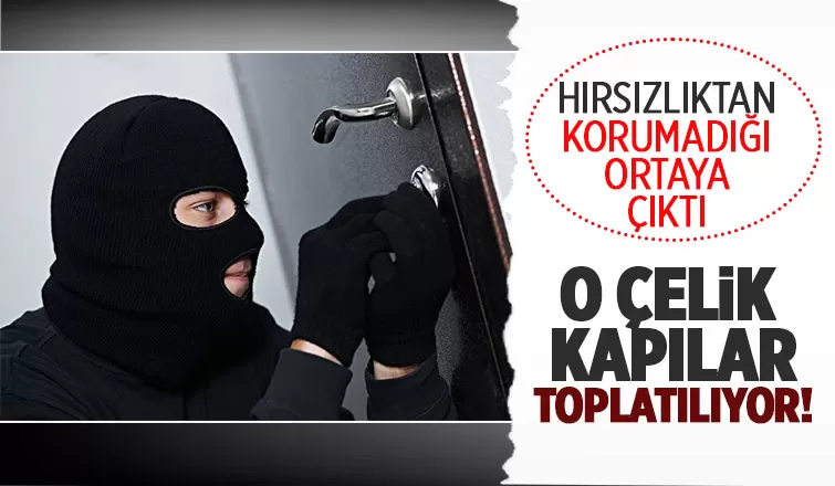 O çelik kapılar için toplatma kararı