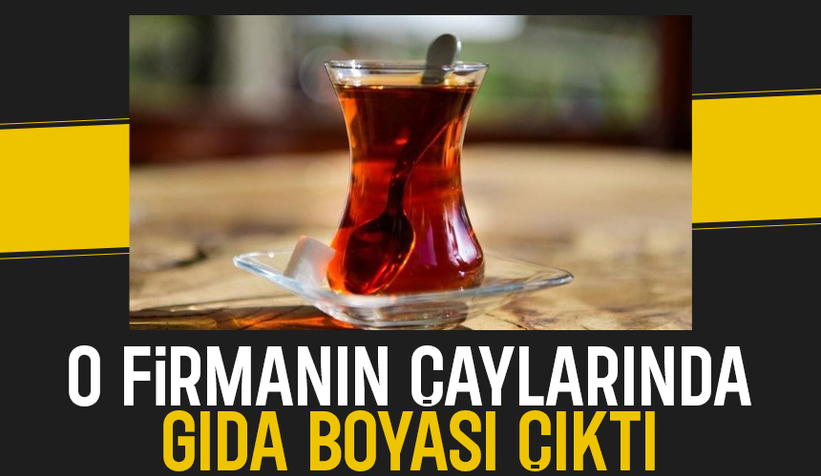 O firmanın çayında boya çıkt!