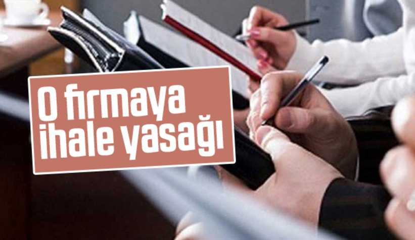 O firmaya ihale yasağı getirildi