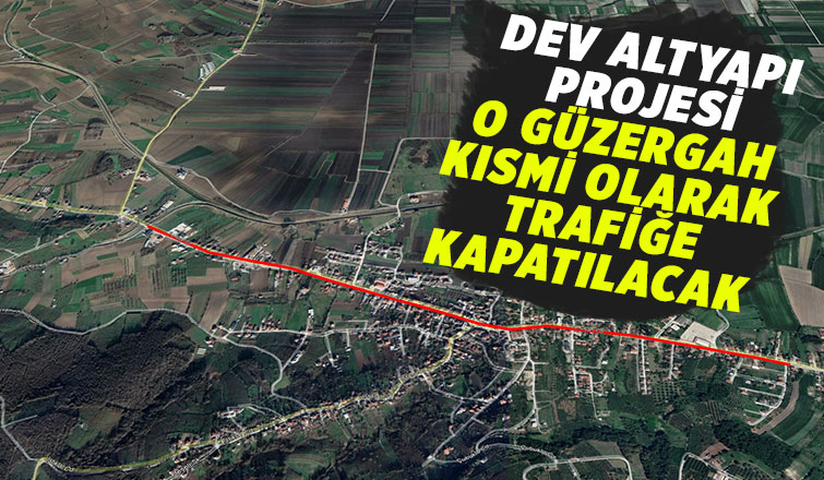 O güzergah kısmi olarak trafiğe kapatılacak