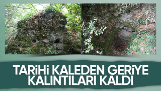 O kaleden geriye kalıntılar kaldı