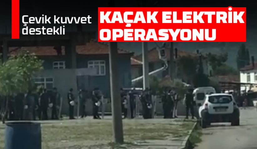 O mahalleye kaçak elektrik baskını