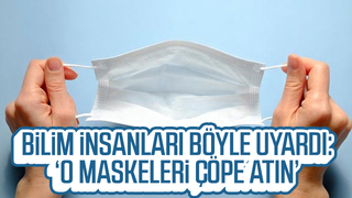 O maskeleri çöpe atın uyarısı