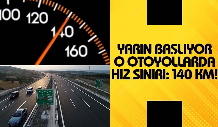 O otoyollarda hız sınırı yarından itibaren 140 km'ye çıkıyor