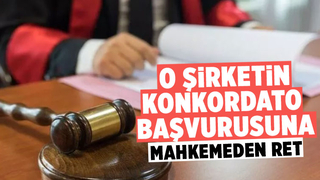 O şirketin konkordato başvurusu reddedildi