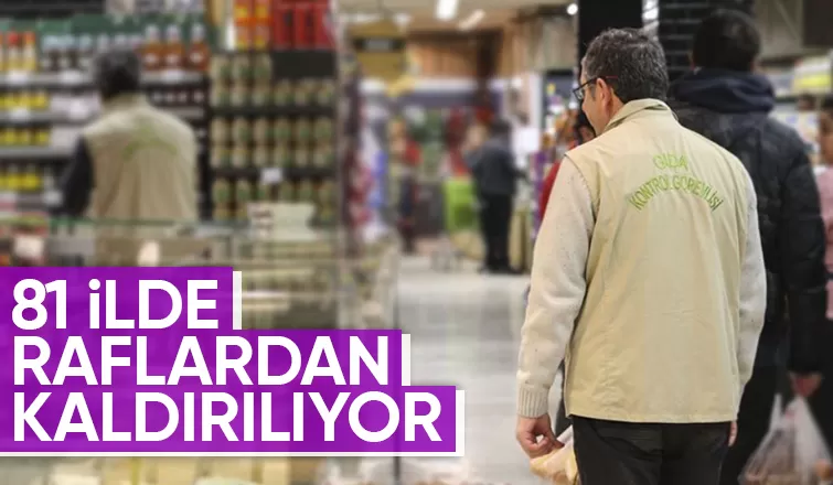 O ürünler raflardan kaldırılıyor