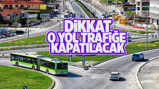 O yolu kullanacaklar dikkat; Trafiğe kapatılacak