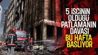 Oba Makarna'daki patlamaya ilişkin dava başlıyor