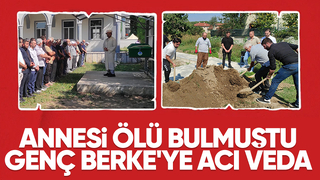 Odunlukta ölü bulunan Berke toprağa verildi