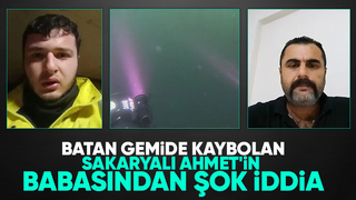 Oğlu batan gemide kaybolmuştu, babadan şok iddia