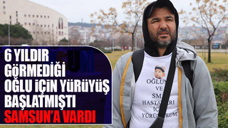 Oğlu için yürüyen baba Samsun'a vardı