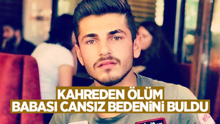 Oğlunun cansız bedenini buldu