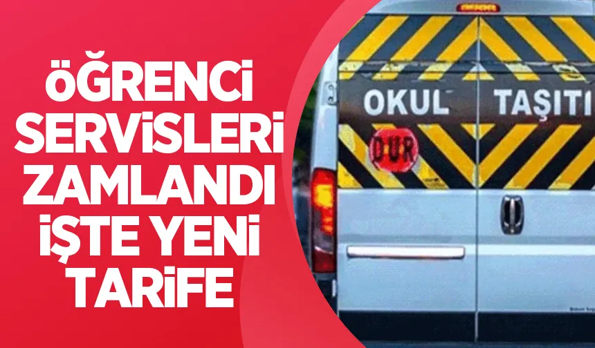 Öğrenci servis ücretleri zamlandı