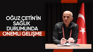 Oğuz Çetin'in sağlık durumu belli oldu