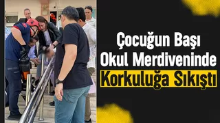 Okul Merdiveninde Başı Korkuluğa Sıkışan Çocuğu İtfaiye Kurtardı