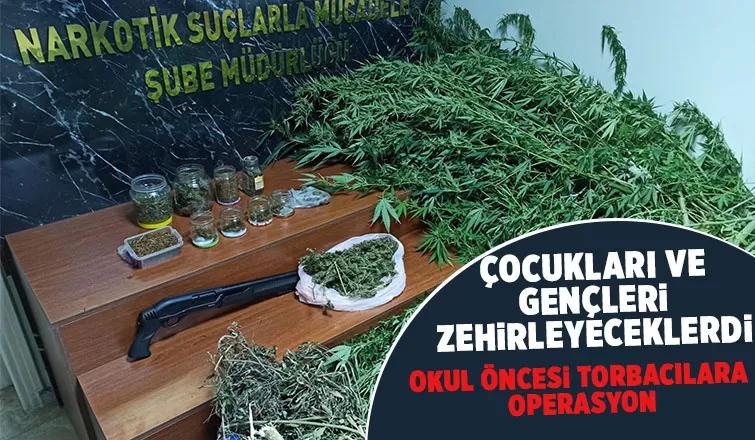 Okul öncesi torbacılara operasyon