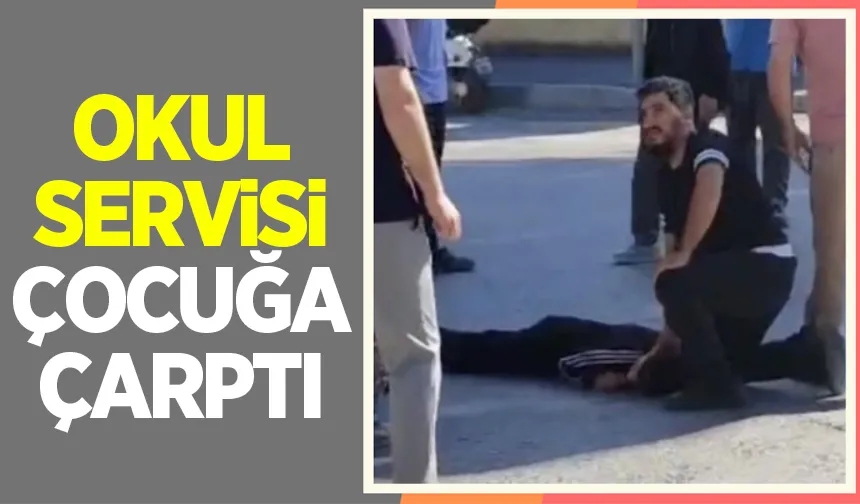 Okul servisi scooterle çocuğa çarptı