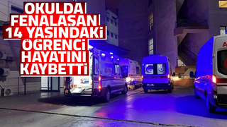 Okulda fenalaşıp öldü