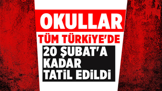 Okullar 20 Şubat'a kadar tatil edildi