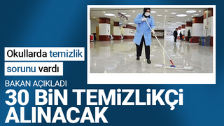 Okullar için 30 bin temizlikçi alınacak