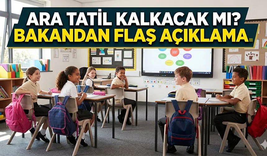 Okullarda ara tatil kalkacak mı? Bakan açıklama yaptı