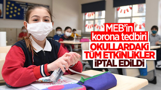 Okullardaki tüm etkinlikler iptal edildi