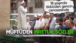 Öldürülen Gencin Cenazesinde Müftüden Dikkat Çeken Sözler