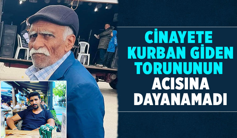 Öldürülen gencin dedesi acıya dayanamadı