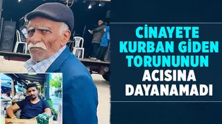 Öldürülen gencin dedesi acıya dayanamadı