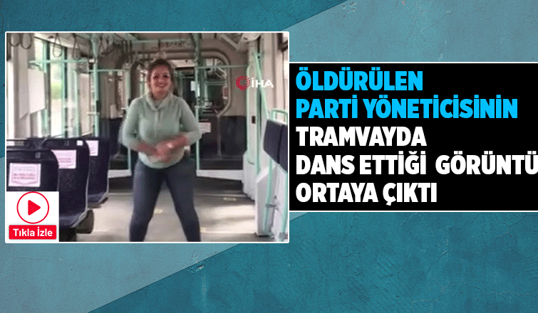 Öldürülen kadının dans ederken çekilen görüntüsü ortaya çıktı