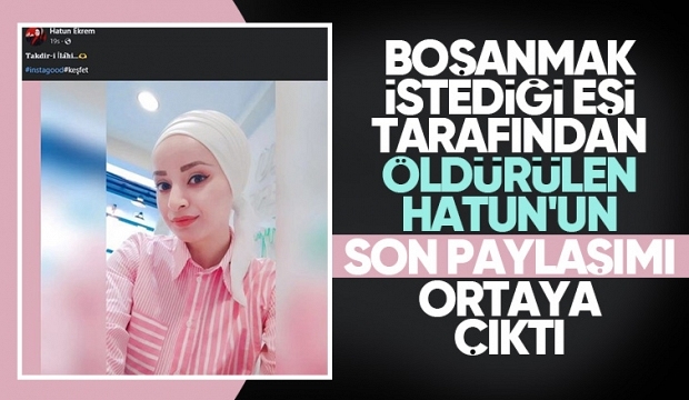 Öldürülmeden saatler önce bu paylaşımı yapmış