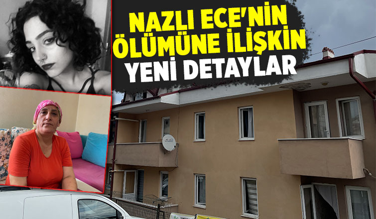 Ölü bulunmuştu Nazlı Ece'nin bir hafta önce doğum günüymüş